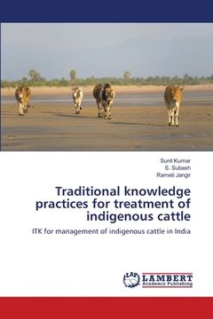portada Traditional knowledge practices for treatment of indigenous cattle (in English)