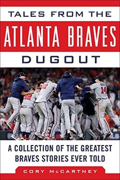 portada Tales from the Atlanta Braves Dugout: A Collection of the Greatest Braves Stories Ever Told (en Inglés)