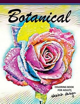 portada Botanical Coloring Books for Adults: A Sketch grayscale coloring books beginner (High Quality picture) (en Inglés)