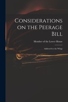portada Considerations on the Peerage Bill: Address'd to the Whigs (en Inglés)