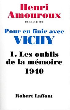 portada Pour en Finir Avec Vichy: Tome 1, les Oublis de la Mémoire 1940