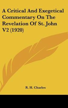 portada a critical and exegetical commentary on the revelation of st. john v2 (1920) (en Inglés)