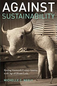 portada Against Sustainability: Reading Nineteenth-Century America in the age of Climate Crisis (in English)