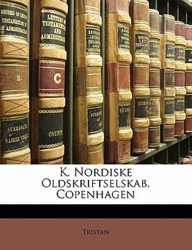 portada K. Nordiske Oldskriftselskab. Copenhagen (en Danés)