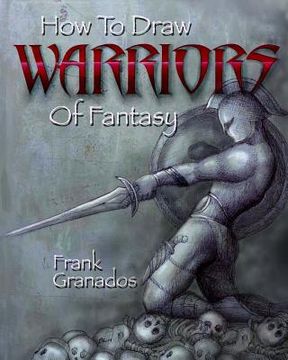 portada How to Draw Warriors of Fantasy (in English)