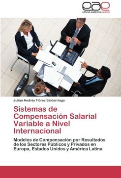 portada Sistemas de Compensación Salarial Variable a Nivel Internacional: Modelos de Compensación por Resultados de los Sectores Públicos y Privados en Europa, Estados Unidos y América Latina