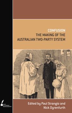 portada Confusion: The Making of the Australian Two-Party System (en Inglés)