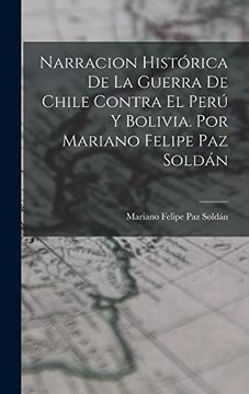 portada Narracion Histórica de la Guerra de Chile Contra el Perú y Bolivia. Por Mariano Felipe paz Soldán