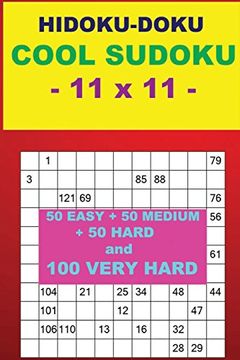 portada Hidoku-Doku - Cool Sudoku - 11 x 11 -: 50 Easy + 50 Medium + 50 Hard and 100 Very Hard. This is the Perfect Book for You. (Pitstop Doku) (Volume 8) (en Inglés)