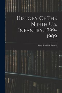 portada History Of The Ninth U.s. Infantry, 1799-1909 (en Inglés)