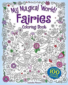 portada My Magical World! Fairies Coloring Book: Includes 100 Glitter Stickers! 