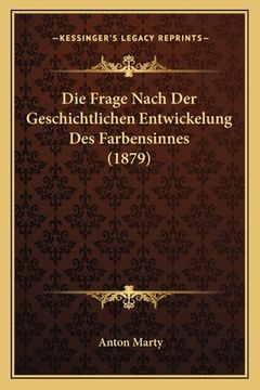 portada Die Frage Nach Der Geschichtlichen Entwickelung Des Farbensinnes (1879) (en Alemán)