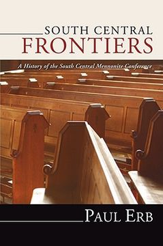 portada south central frontiers: a history of the south central mennonite conference (en Inglés)
