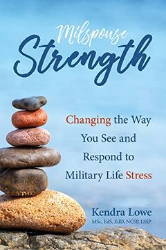 portada Milspouse Strength: Changing the way you see and Respond to Military Life Stress (en Inglés)