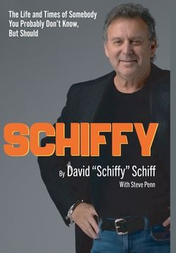 portada Schiffy - The Life and Times of Somebody You Probably Don't Know, But Should (en Inglés)
