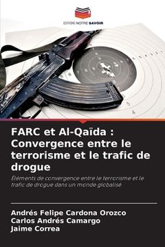 portada FARC et Al-Qaïda: Convergence entre le terrorisme et le trafic de drogue (in French)