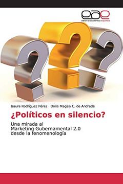 portada Políticos en Silencio? Una Mirada al Marketing Gubernamental 2. 0 Desde la Fenomenología (in Spanish)