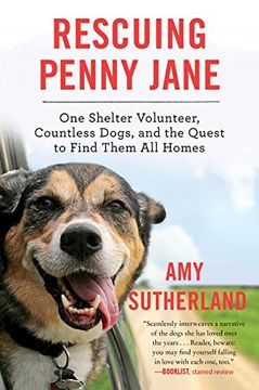 portada Rescuing Penny Jane: One Shelter Volunteer, Countless Dogs, and the Quest to Find Them all Homes (en Inglés)