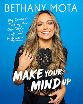 portada Make Your Mind Up: My Guide to Finding Your Own Style, Life, and Motavation!