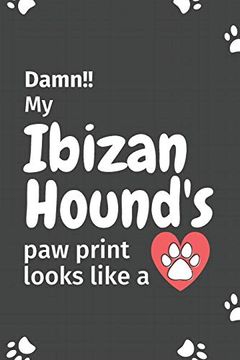 portada Damn! My Ibizan Hound's paw Print Looks Like a: For Ibizan Hound dog Fans (in English)