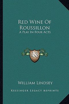 portada red wine of roussillon: a play in four acts a play in four acts