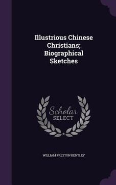 portada Illustrious Chinese Christians; Biographical Sketches (en Inglés)