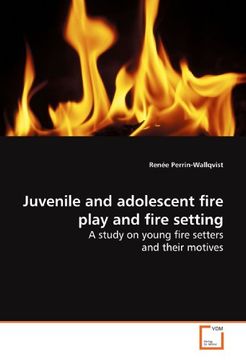 portada Juvenile and Adolescent Fire Play and Fire Setting (in English)