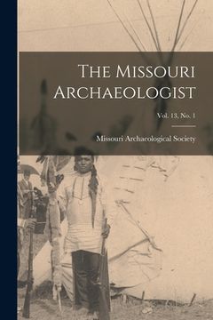 portada The Missouri Archaeologist; Vol. 13, No. 1 (en Inglés)