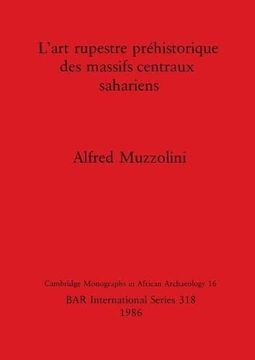 portada L'Art Rupestre Prehistorique des Massifs Centraux Sahariens (British Archaeological Reports International Series) (en Francés)