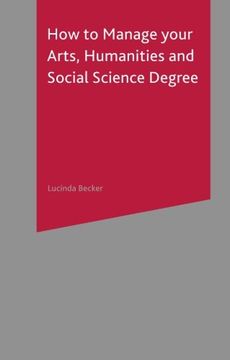portada How to Manage your Arts, Humanities and Social Science Degree (Palgrave Study Skills)