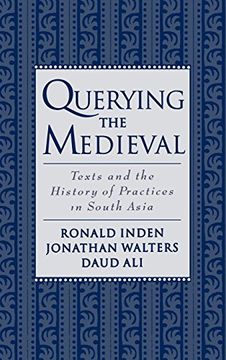 portada Querying the Medieval: Texts and the History of Practices in South Asia (en Inglés)