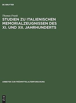 portada Studien zu Italienischen Memorialzeugnissen des xi. Und Xii. Jahrhunderts (en Alemán)