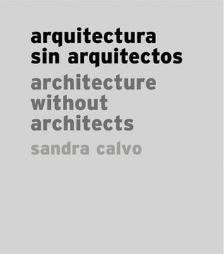 portada Sandra Calvo: Architecture Without Architects (in English)