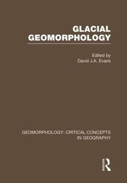 portada Glacial Geomorphology (Critical Concepts in Geography, Vol. 4) (en Inglés)