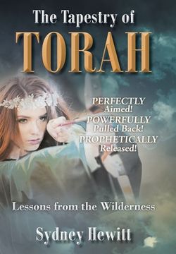 portada The Tapestry Of Torah: Lessons from the Wilderness (en Inglés)