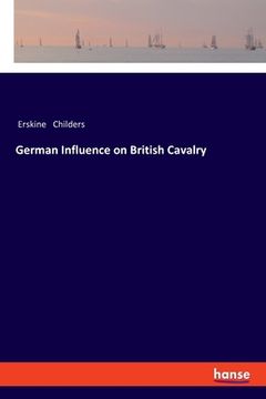 portada German Influence on British Cavalry (en Inglés)