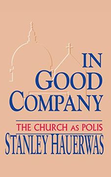 portada In Good Company: The Church as Polis (in English)