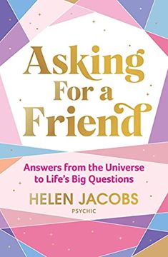 portada Asking for a Friend: Answers from the Universe to Life's Big Questions