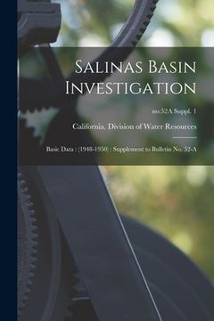 portada Salinas Basin Investigation: Basic Data: (1948-1950): Supplement to Bulletin No. 52-A; no.52A Suppl. 1