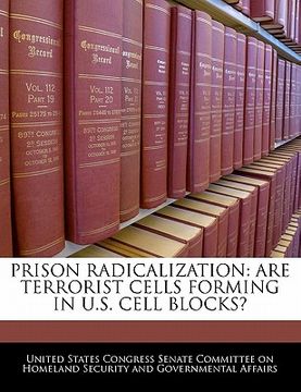 portada prison radicalization: are terrorist cells forming in u.s. cell blocks? (en Inglés)