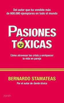 portada Pasiones Toxicas Como Atravesar las Crisis y Enriquecer la Vida de Pareja (in Spanish)