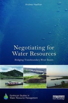 portada Negotiating for Water Resources: Bridging Transboundary River Basins (Earthscan Studies in Water Resource Management)