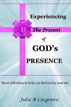 portada Experiencing the Present of God's Presence (en Inglés)
