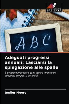 portada Adeguati progressi annuali: Lasciarsi la spiegazione alle spalle (in Italian)