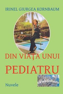 portada Din Viata Unui Pediatru: Nuvele