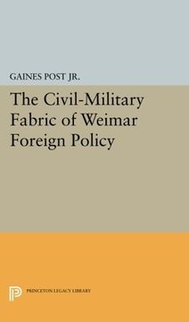 portada The Civil-Military Fabric of Weimar Foreign Policy (Princeton Legacy Library) (en Inglés)