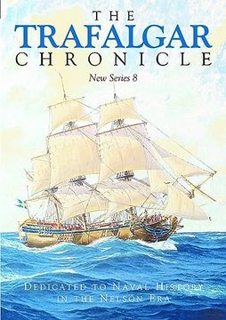 portada The Trafalgar Chronicle: Dedicated to Naval History in the Nelson Era: New Series 8