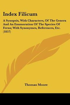portada index filicum: a synopsis, with characters, of the genera and an enumeration of the species of ferns; with synonymes, references, etc (en Inglés)
