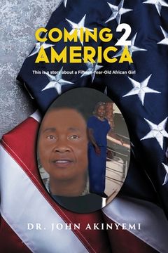 portada Coming 2 America: This is a Story about a Fifteen-Year-Old African Girl (in English)