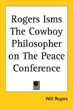 portada rogers isms: the cowboy philosopher on the peace conference (en Inglés)